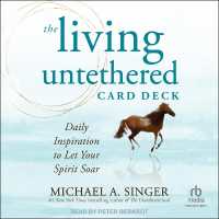 The Living Untethered Card Deck : Daily Inspiration to Let Your Spirit Soar