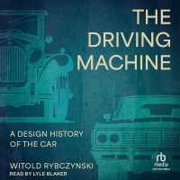 The Driving Machine : A Design History of the Car