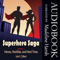 Superhero Saga Season 3 : Heroes, Hostilities, and Hard Times (Supehero Saga)