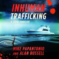 Inhuman Trafficking : A Legal Thriller (Nike Deke Deketomis)