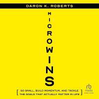 Microwins : Go Small, Build Momentum, and Tackle the Goals That Actually Matter in Life