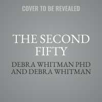 The Second Fifty : Answers to the 7 Big Questions of Midlife and Beyond