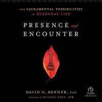 Presence and Encounter : The Sacramental Possibilities of Everyday Life
