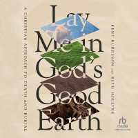 Lay Me in God's Good Earth : A Christian Approach to Death and Burial