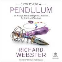 How to Use a Pendulum : 50 Practical Rituals and Spiritual Activities for Clarity and Guidance