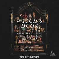 The Witch's Door : Oddities and Tales from the Esoteric to the Extreme