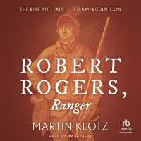Robert Rogers, Ranger : The Rise and Fall of an American Icon