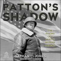 Patton's Shadow : The Making of a Hero in Modern Memory