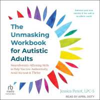 The Unmasking Workbook for Autistic Adults : Neurodiversity Affirming Skills to Help You Live Authentically, Avoid Burnout, and Thrive