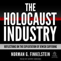 The Holocaust Industry : Reflections on the Exploitation of Jewish Suffering