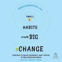 Small Habits Create Big Change : Strategies to Avoid Burnout and Thrive in Your Education Career