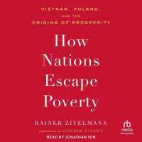 How Nations Escape Poverty : Vietnam, Poland, and the Origins of Prosperity