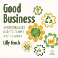 Good Business : An Entrepreneur's Guide to Creating a Better World