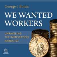 We Wanted Workers : Unraveling the Immigration Narrative