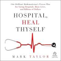 Hospital, Heal Thyself : One Brilliant Mathematician's Proven Plan for Saving Hospitals, Many Lives, and Billions of Dollars