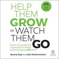 Help Them Grow or Watch Them Go, Third Edition : Career Conversations Organizations Need and Employees Still Want