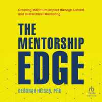 The Mentorship Edge : Creating Maximum Impact through Lateral and Hierarchical Mentoring
