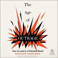 The Age of Outrage : How to Lead in a Polarized World
