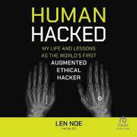 Human Hacked : My Life and Lessons as the World's First Augmented Ethical Hacker