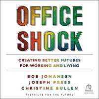 Office Shock : Creating Better Futures for Working and Living