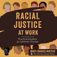 Racial Justice at Work : Practical Solutions for Systemic Change