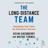 The Long-Distance Team : Designing Your Team for Everyone's Success (The Long-distance Worklife)