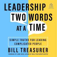 Leadership Two Words at a Time : Simple Truths for Leading Complicated People