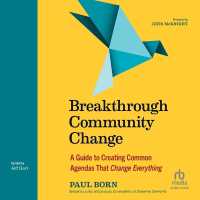 Breakthrough Community Change : A Guide to Creating Common Agendas That Change Everything