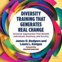 Diversity Training That Generates Real Change : Inclusive Approaches That Benefit Individuals, Business, and Society