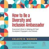 How to Be a Diversity and Inclusion Ambassador : Everyone's Role in Helping All Feel Accepted, Engaged, and Valued