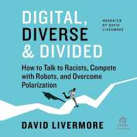 Digital, Diverse & Divided : How to Talk to Racists, Compete with Robots, and Overcome Polarization