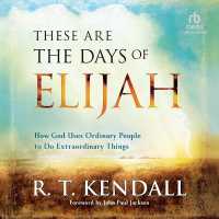 These Are the Days of Elijah : How God Uses Ordinary People to Do Extraordinary Things
