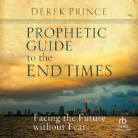 Prophetic Guide to the End Times : Facing the Future without Fear