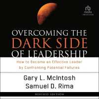 Overcoming the Dark Side of Leadership : How to Become an Effective Leader by Confronting Potential Failures