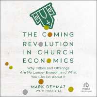 The Coming Revolution in Church Economics : Why Tithes and Offerings Are No Longer Enough, and What You Can Do about It