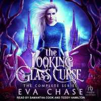 The Looking-Glass Curse: The Complete Series : The Complete Series (Looking Glass Curse)