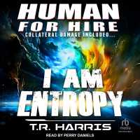 Human for Hire - I Am Entropy : Collateral Damage Included