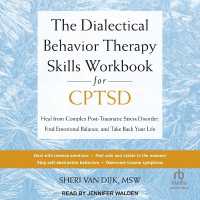 The Dialectical Behavior Therapy Skills Workbook for Cptsd : Heal from Complex Post-Traumatic Stress Disorder, Find Emotional Balance, and Take Back Your Life