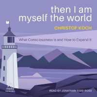 Then I Am Myself the World : What Consciousness Is and How to Expand It