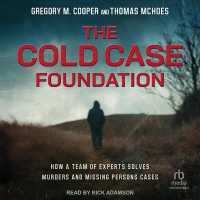 The Cold Case Foundation : How a Team of Experts Solves Murders and Missing Persons Cases