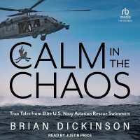 Calm in the Chaos : True Tales from Elite U.S. Navy Aviation Rescue Swimmers