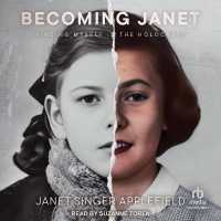 Becoming Janet : Finding Myself in the Holocaust