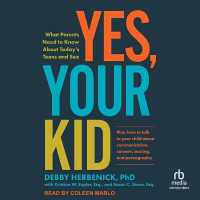 Yes, Your Kid : What Parents Need to Know about Today's Teens and Sex