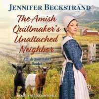 The Amish Quiltmaker's Unattached Neighbor (The Amish Quiltmaker)