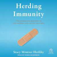 Herding Immunity : The Startling History of Life before and after Vaccines