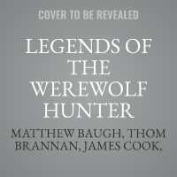 Legends of the Werewolf Hunter Volume 1 : An Autobiography of a Werewolf Hunter Anthology (Legends of the Werewolf Hunter)