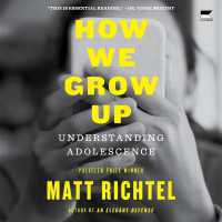 How We Grow Up : Understanding Adolescence