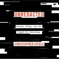 Unredacted : Russia, Trump, and the Fight for Democracy