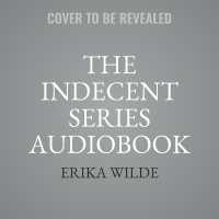 The Indecent Series Audiobook Box Set : Complete Series Collection Books 1-3 (Indecent)