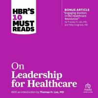 Hbr's 10 Must Reads on Leadership for Healthcare : (With Bonus Article by Thomas H. Lee, MD, and Toby Cosgrove, MD) (Hbr's 10 Must Reads)